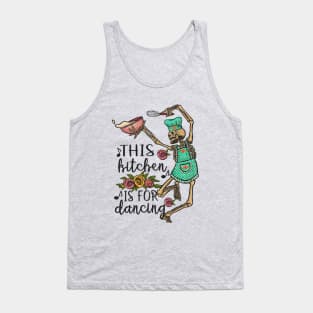 funny dancing skeleton kitchen quotes "this kitchen is for dancing" Tank Top